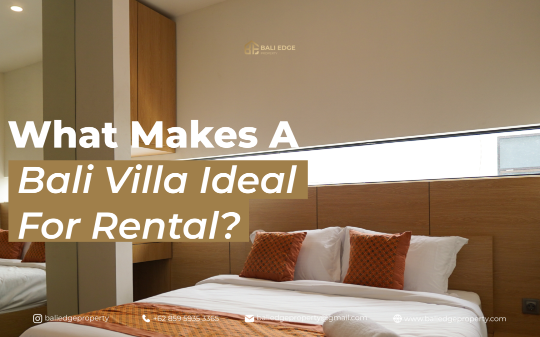 What Makes a Bali Villa Ideal for Rental?